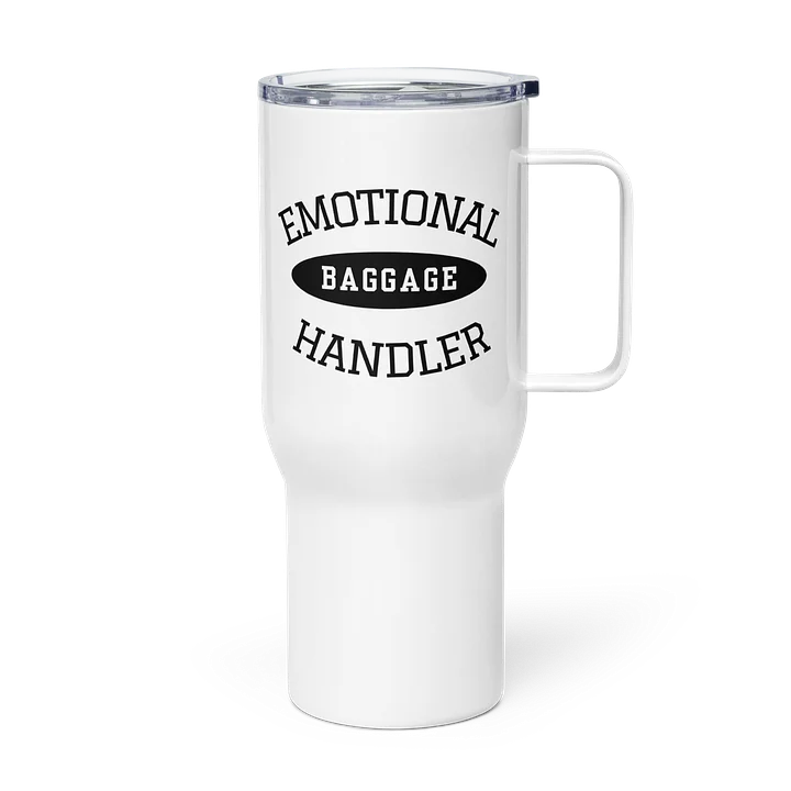 Emotional Baggage Handler 25 oz or 40oz Tumbler-White and Black product image (1)