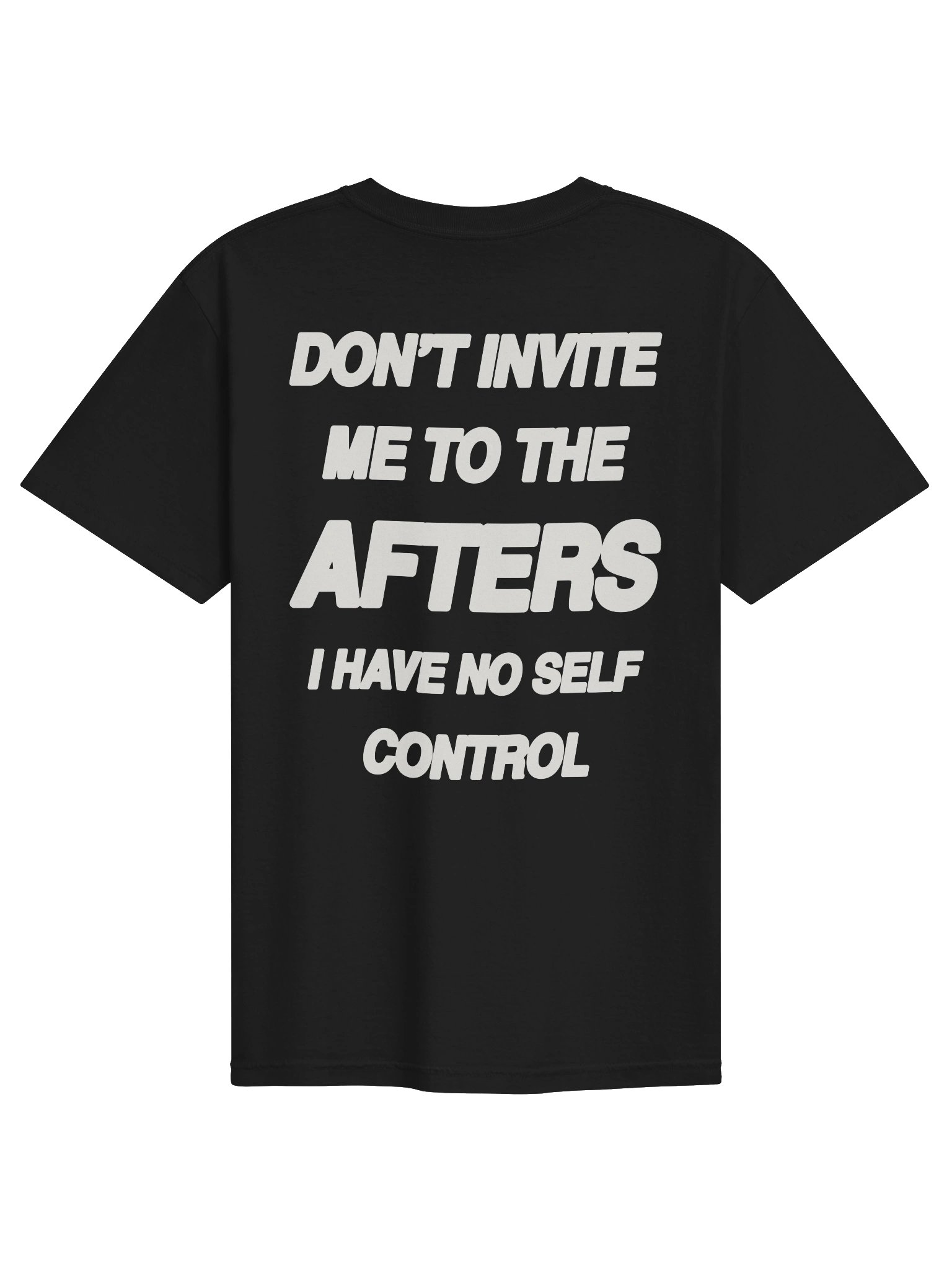 DON'T INVITE ME TO THE AFTERS. I HAVE NO SELF CONTROL product image (1)