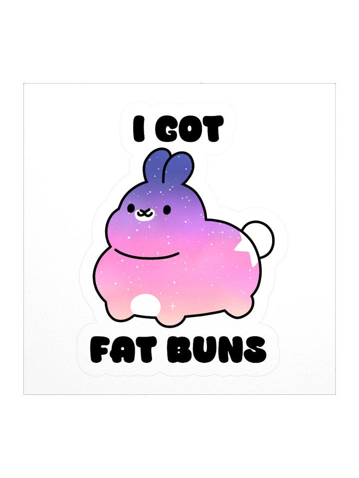 'I GOT FAT BUNS' Sticker product image (1)