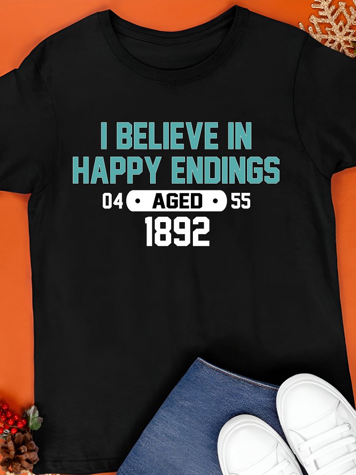 I Believe In Happy Endings Meaning Shirt product image (1)