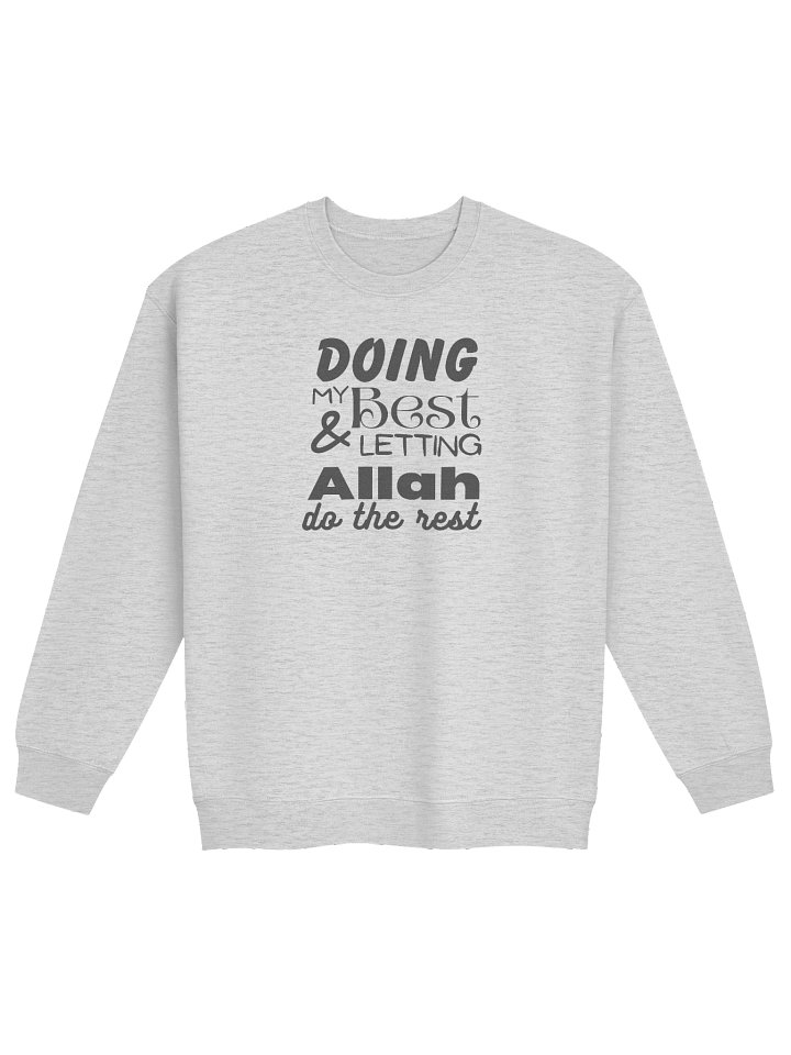 'Doing My Best Letting Allah Do the Rest' Sweatshirt product image (17)