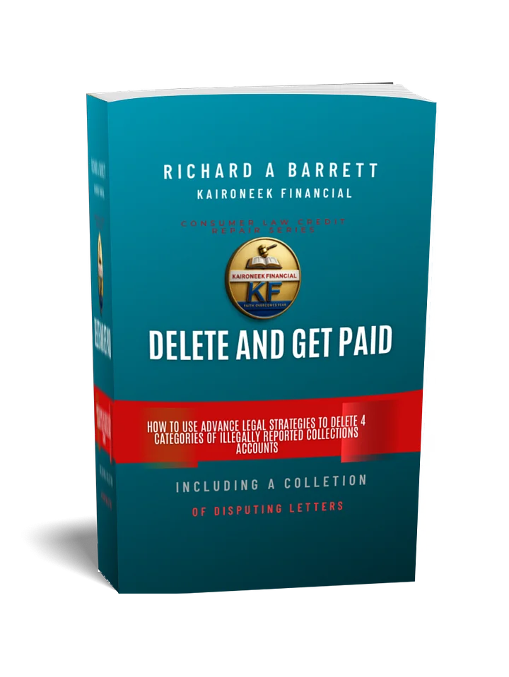 Delete And Get Paid: How to use advanced legal strategies to delete 4 categories of collections accounts product image (1)