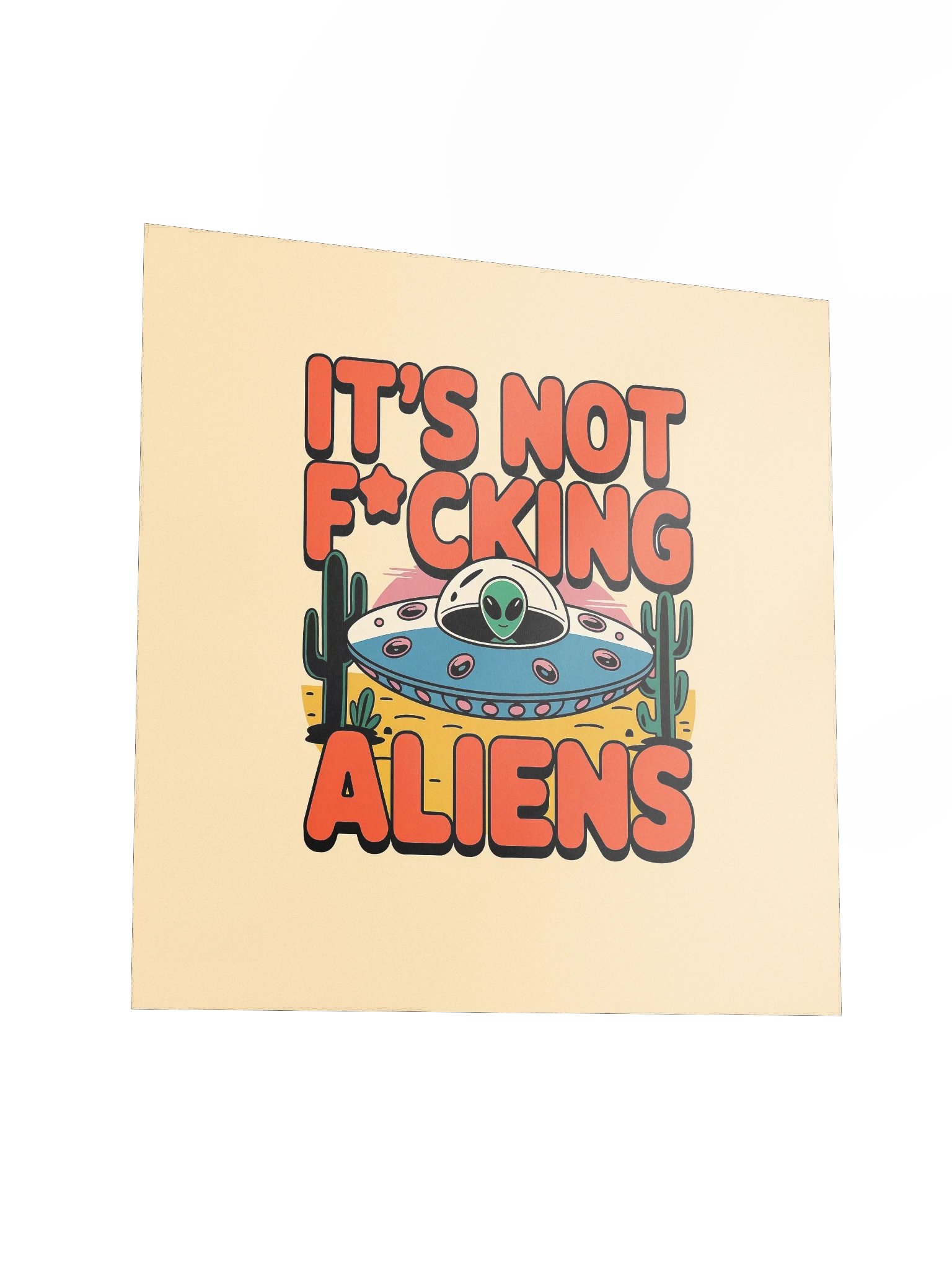 It's Not F*cking Aliens Poster 18x18 — TE.POST-02 product image (3)