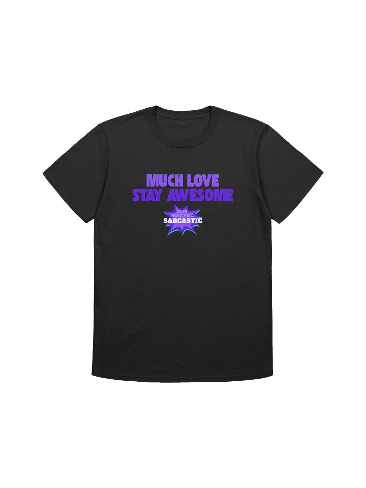 MUCH LOVE STAY AWESOME! T-SHIRT product image (2)