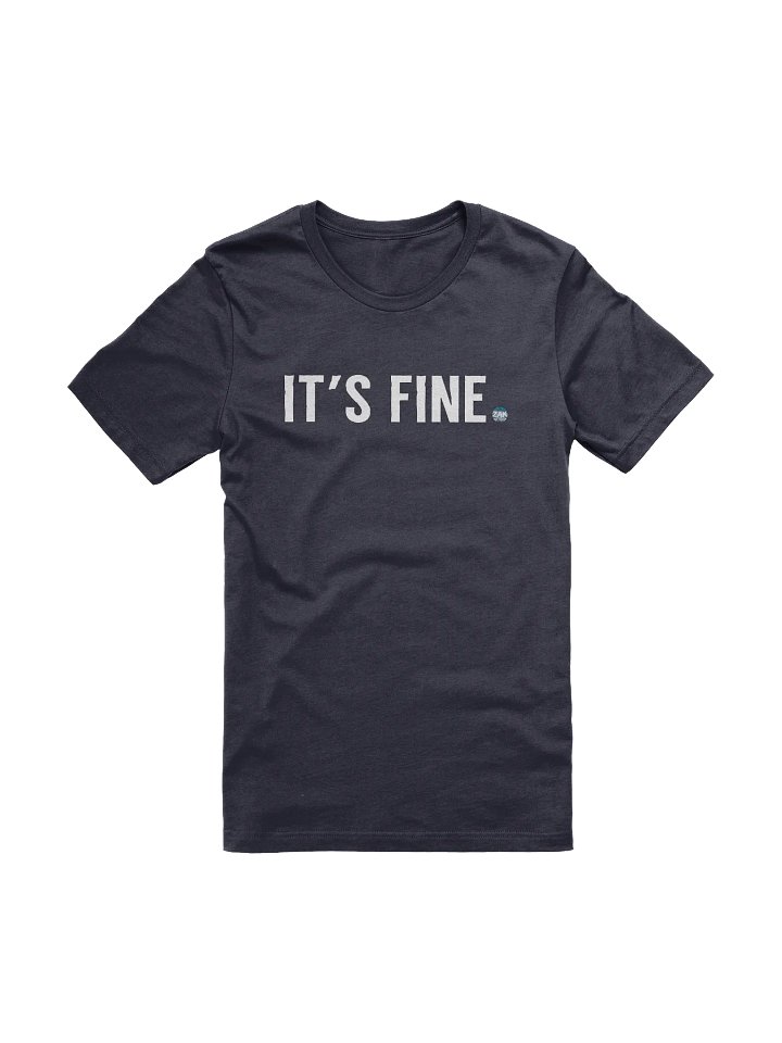 Zaknafein "It's Fine" Tee Shirt product image (13)