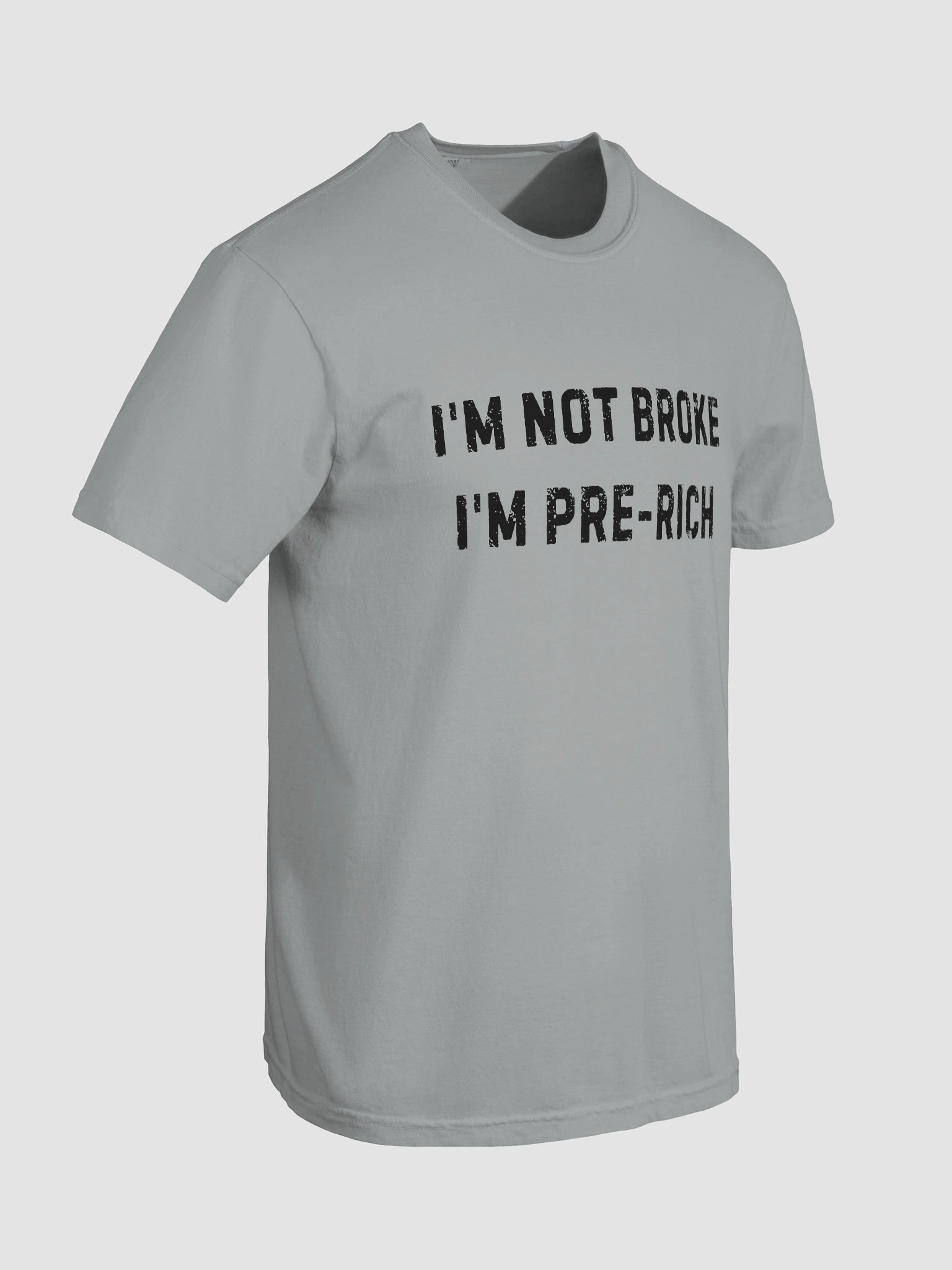 I'm Not Broke I'm Pre-Rich T-shirt product image (5)