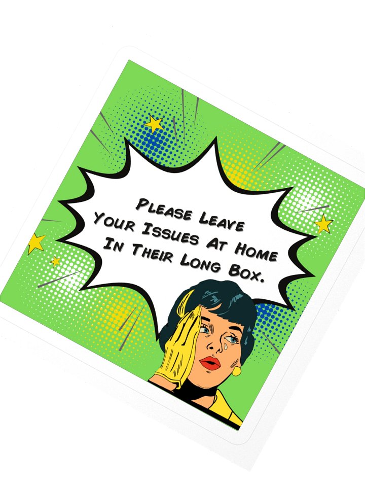 Please Leave Your Issues At Home In Their Long Box Green Square Sticker product image (2)