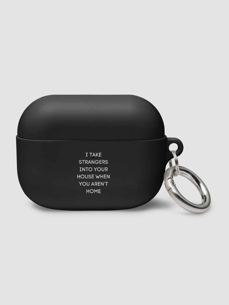 AirPods Case All color - I take strangers into your house when you aren't home product image (2)