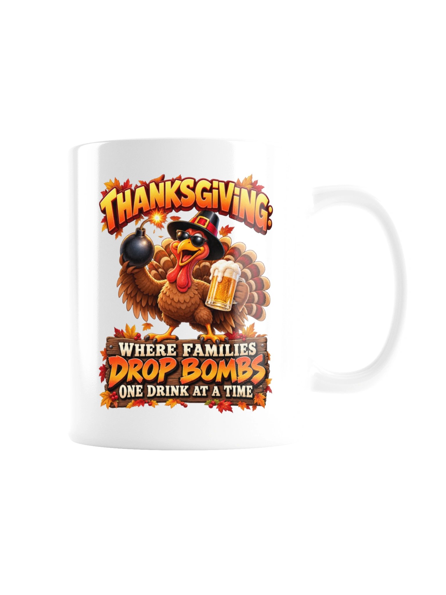 THANKSGIVING: WHERE FAMILIES DROP BOMBS ONE DRINK AT A TIME - MUG product image (8)