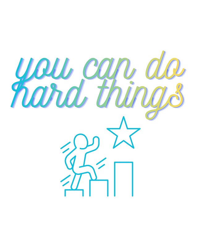 You can do hard things