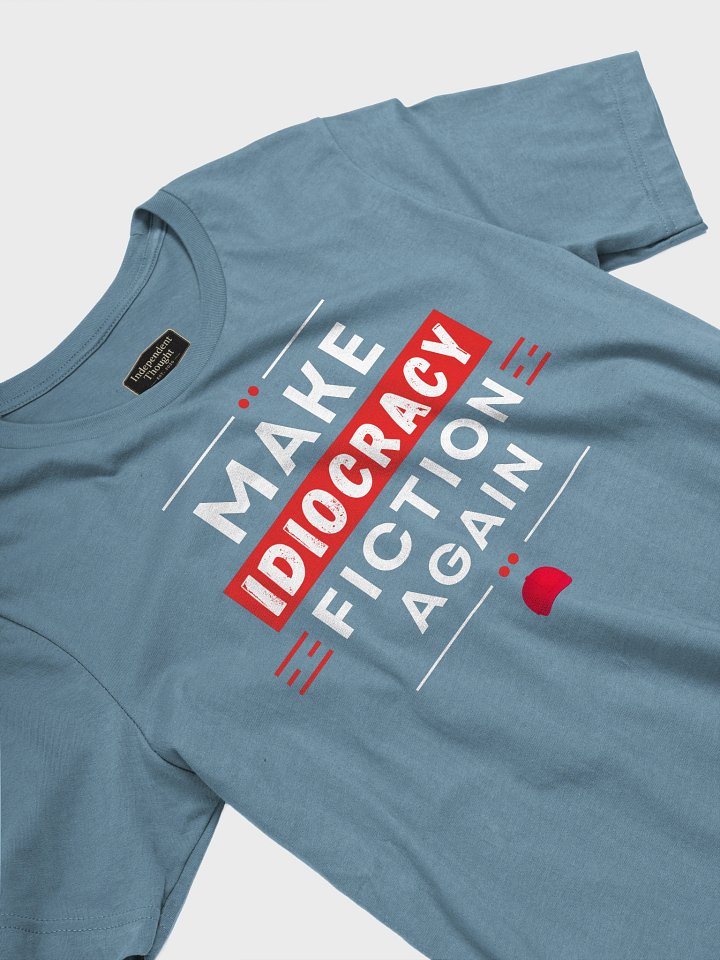Make Idiocracy Fiction Again T-Shirt product image (133)