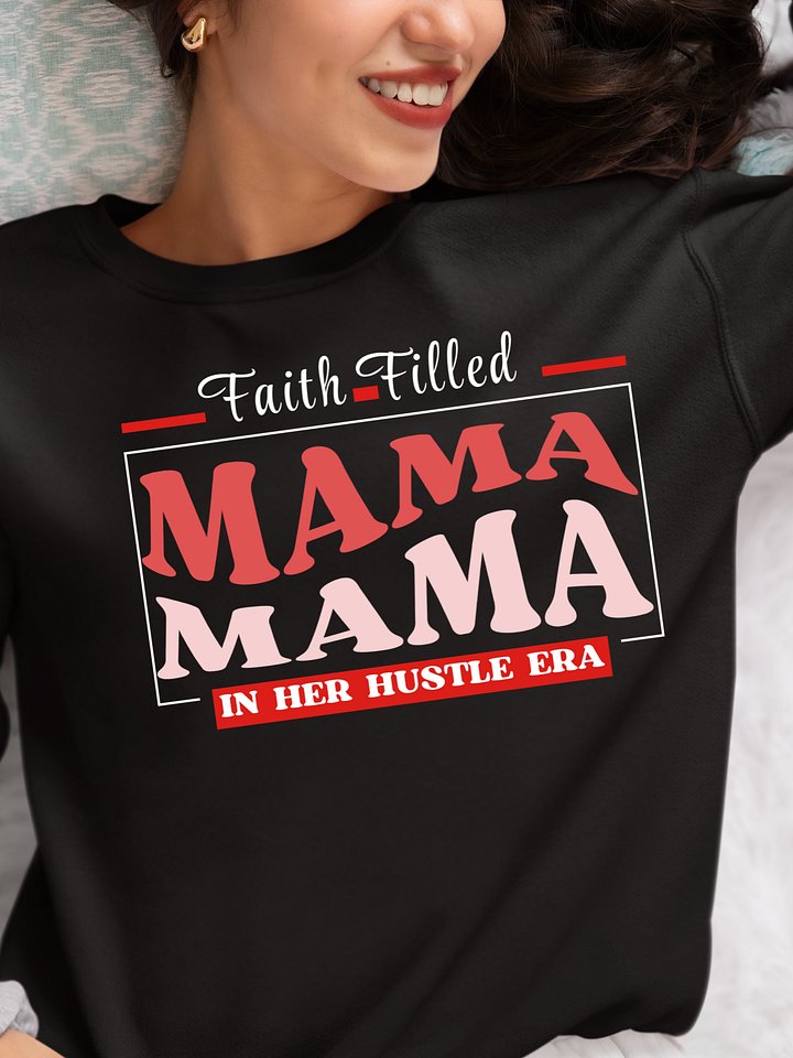 Faith filled Mom In Her Hustle Era | Christian Gildan Sweatshirt | Mom Gift for believers product image (1)