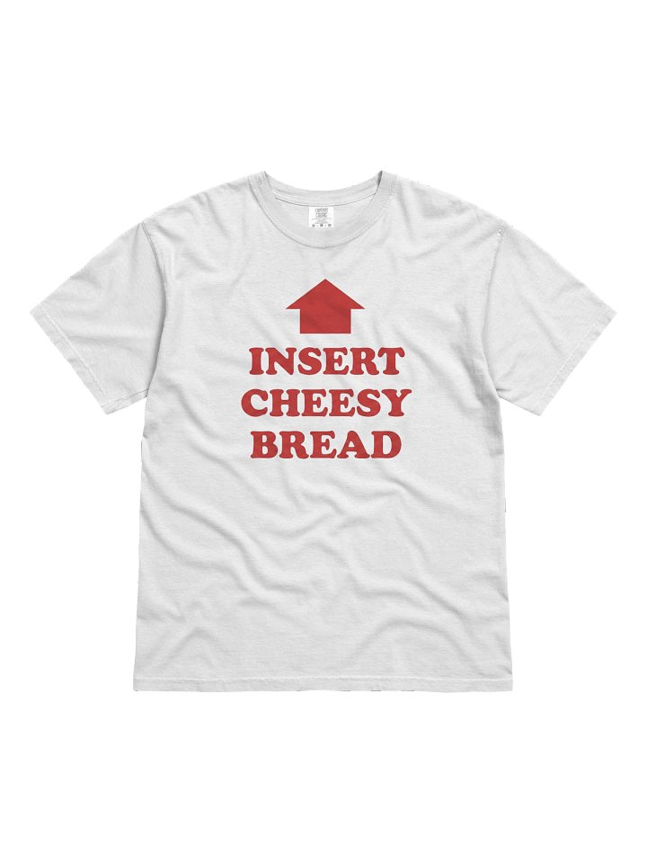 Insert Cheesy Bread - Tee product image (1)