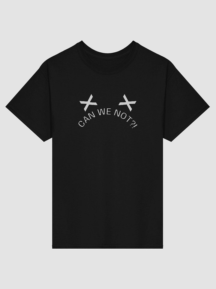 Can We Not?! Quote Shirt product image (4)
