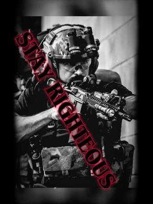 Stay Faithful, Stay Dangerous. STAY RIGHTEOUS! #crusader #faith #righteous #tactical