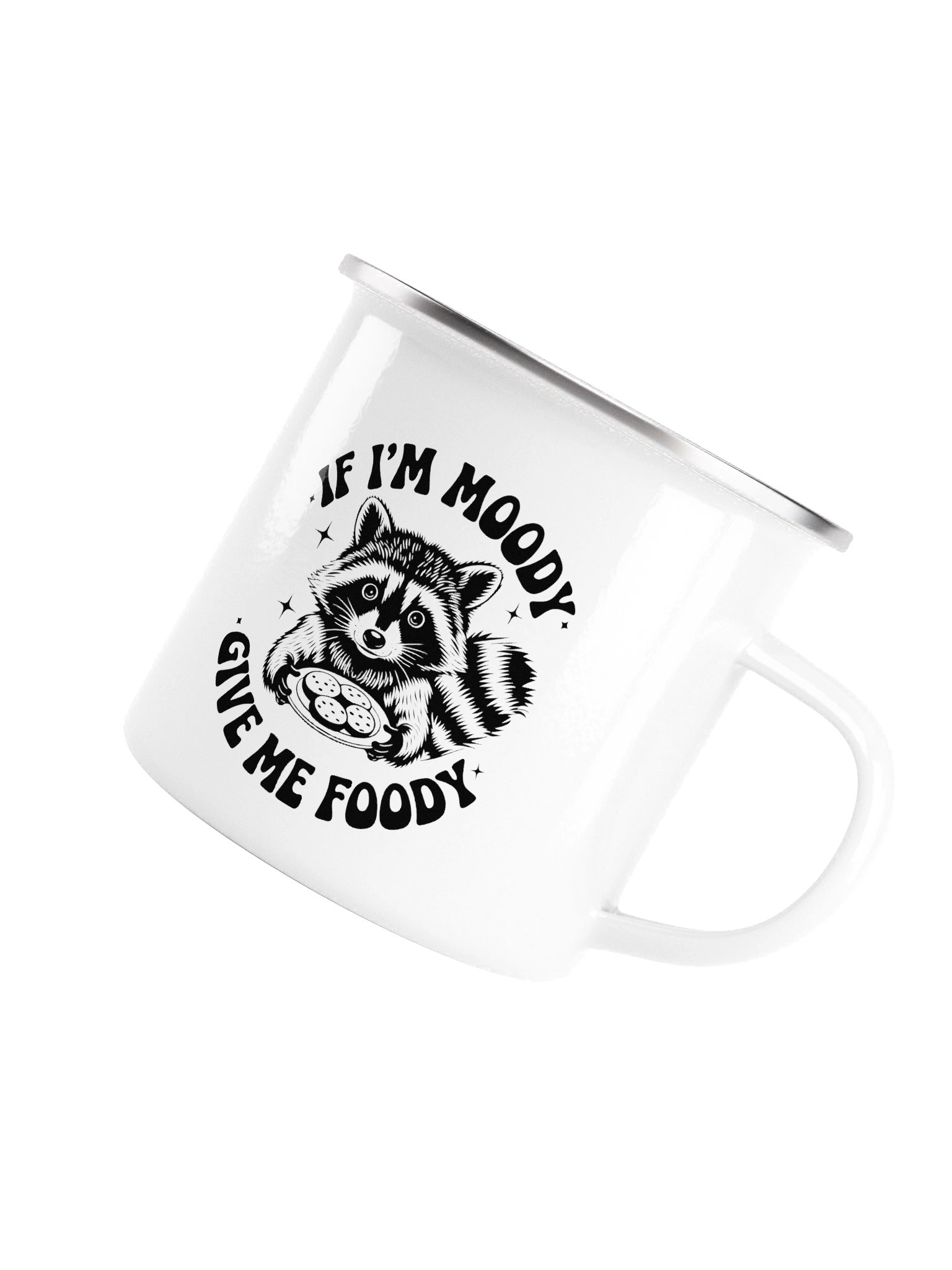 If I'm Moody Give Me Foody Camp Mug product image (5)