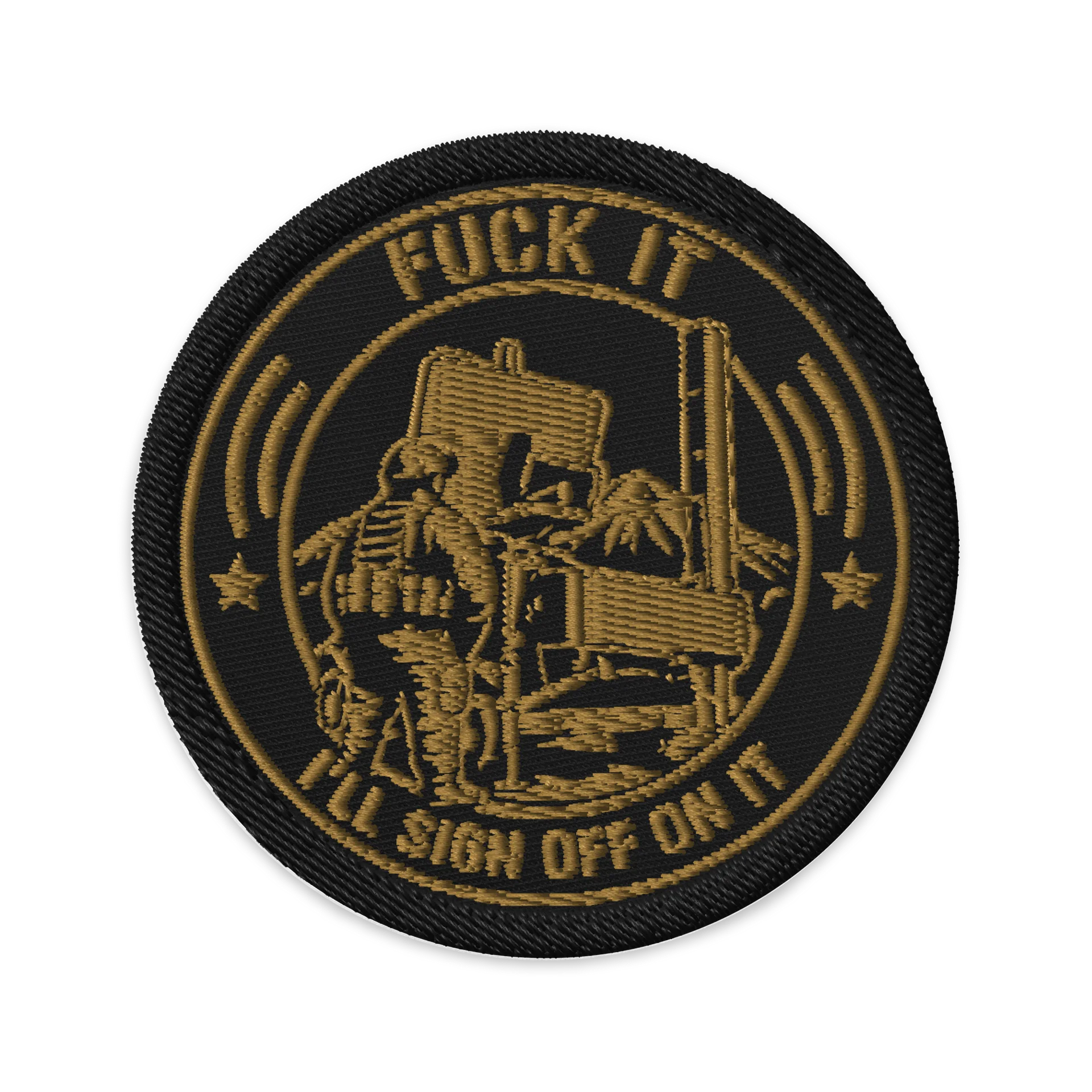 "F**k It, I'll Sign Off On It" Morale Patch product image (1)