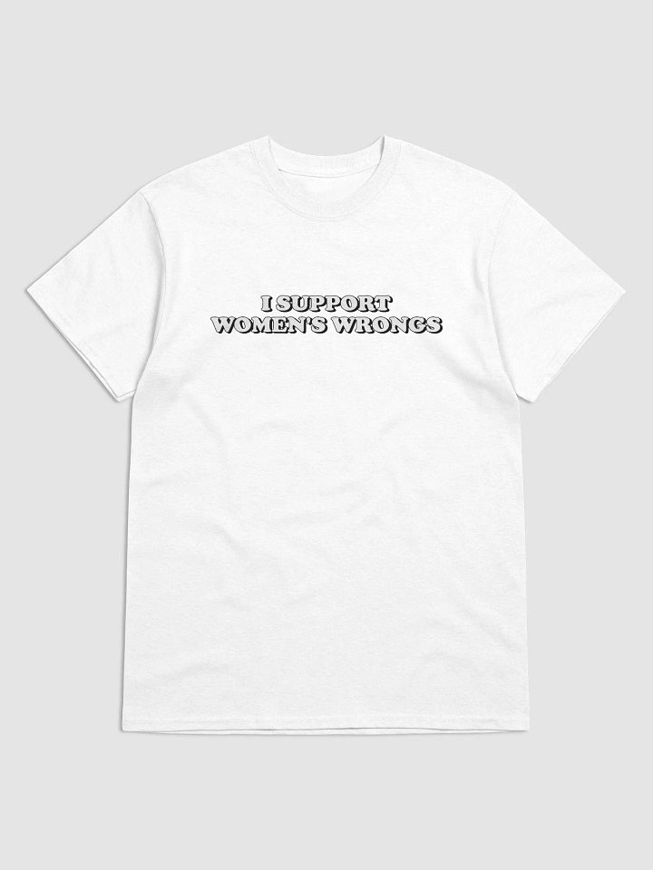 I Support Women's Wrongs T-shirt product image (1)