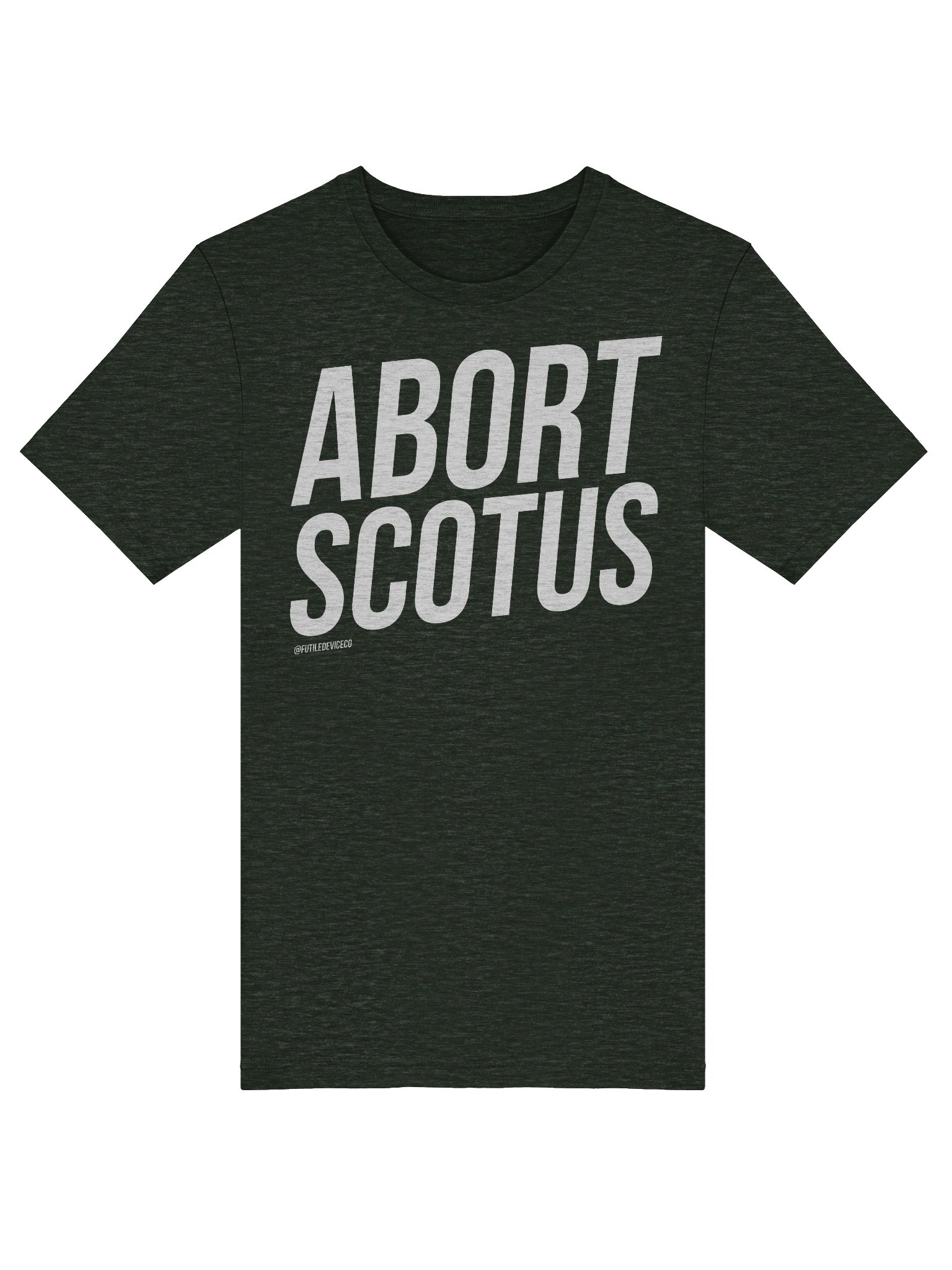 FUTILE DEVICE: ABORT SCOTUS (TEE) product image (45)