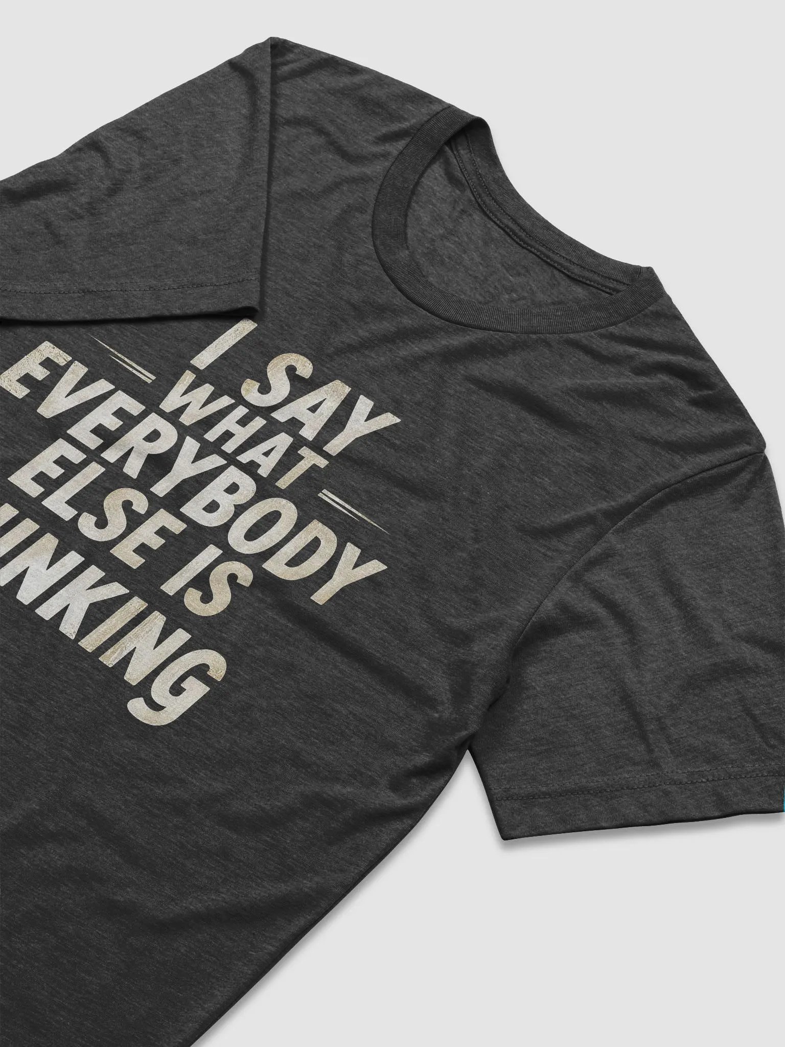 I say what everybody else is thinking product image (3)