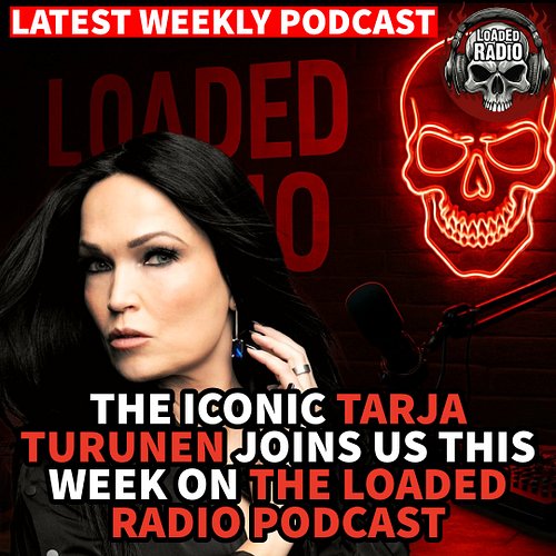Tarja Turunen joins us this week on the LOaded Radio Podcast to discuss her new HEAVY album 'Frisson Noir' plus SO MUCH MORE!...