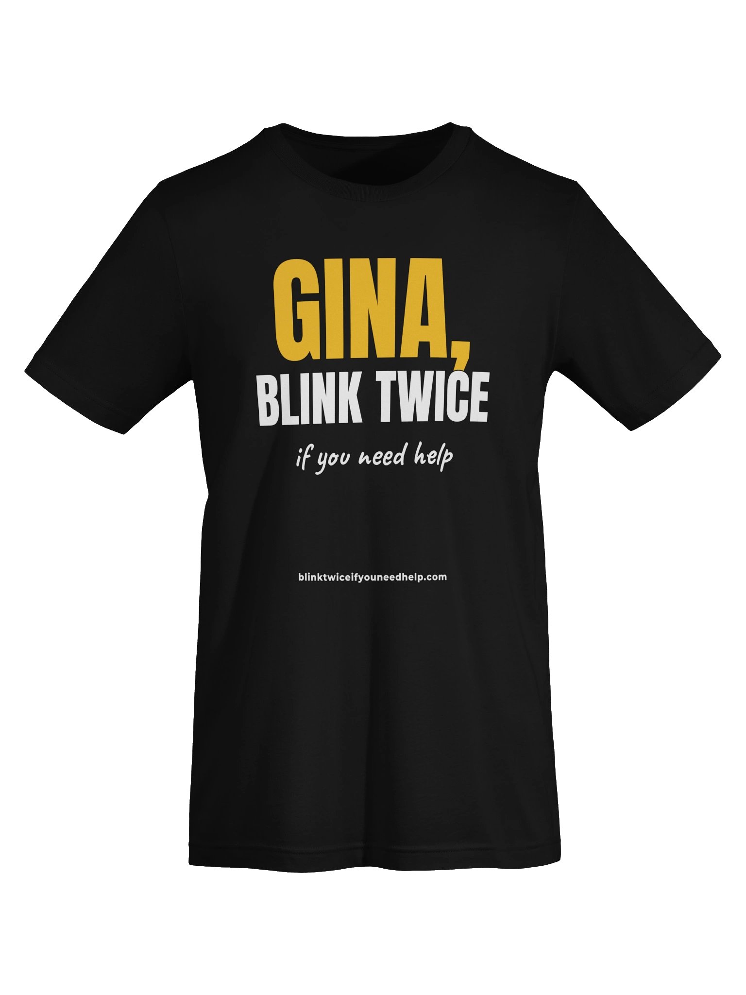 Gina, Blink Twice If You Need Help Tee product image (5)