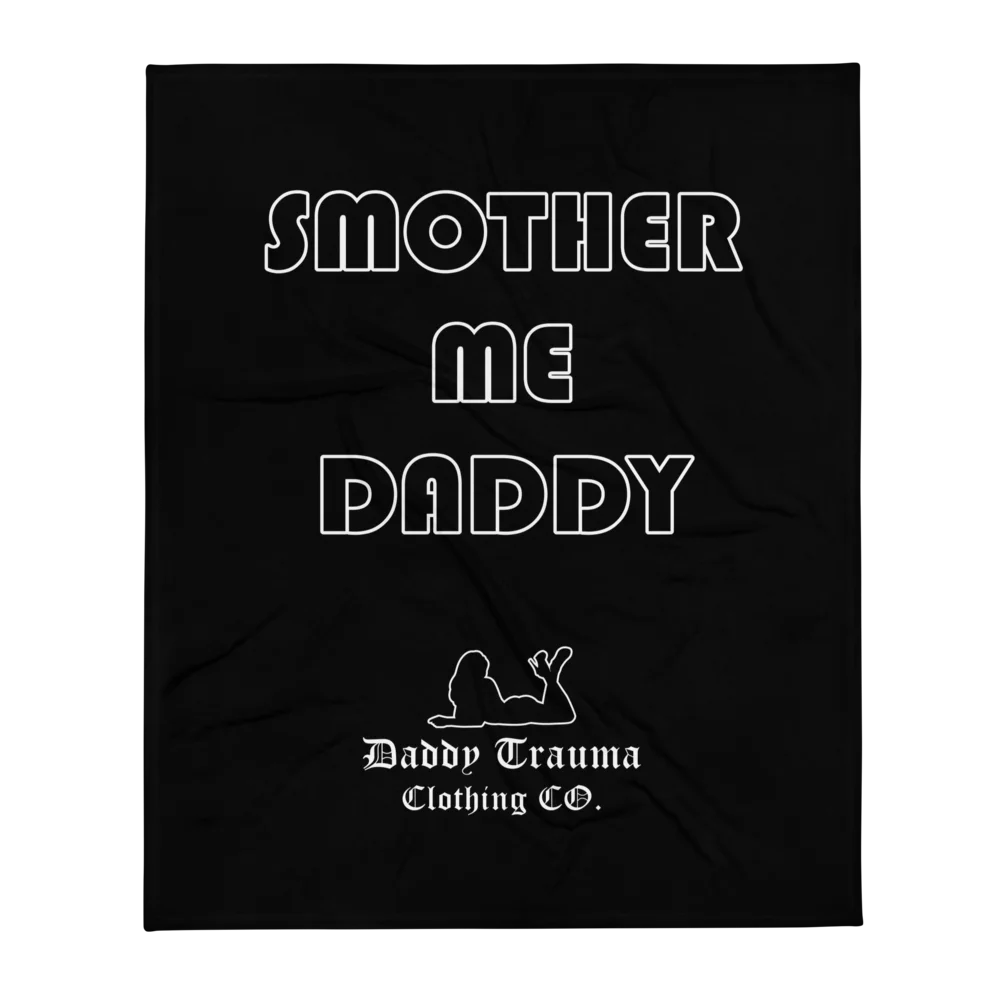 Smother Me Daddy Throw Blanket product image (1)