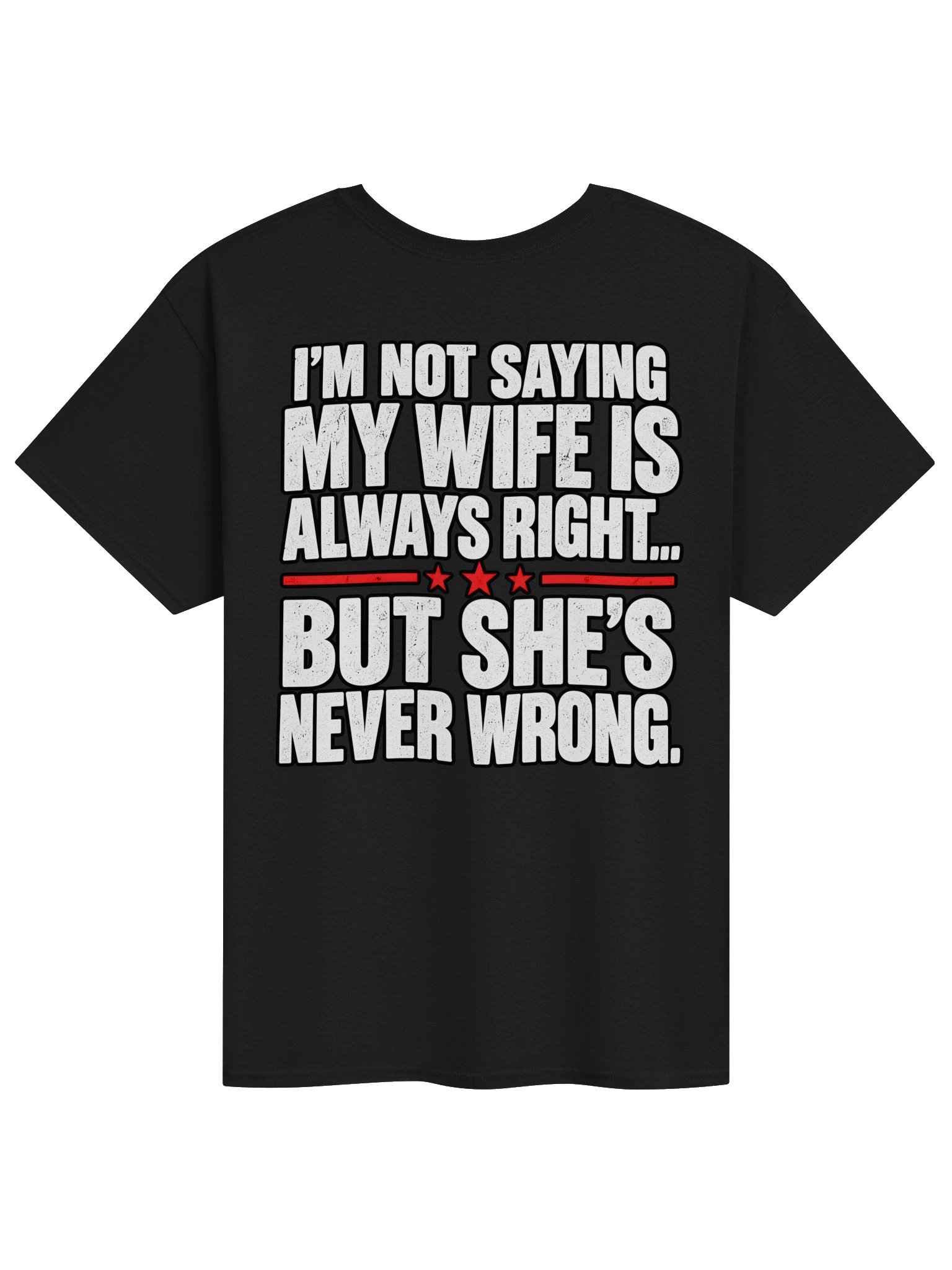 My Wife Is Never Wrong Funny T-Shirt product image (1)