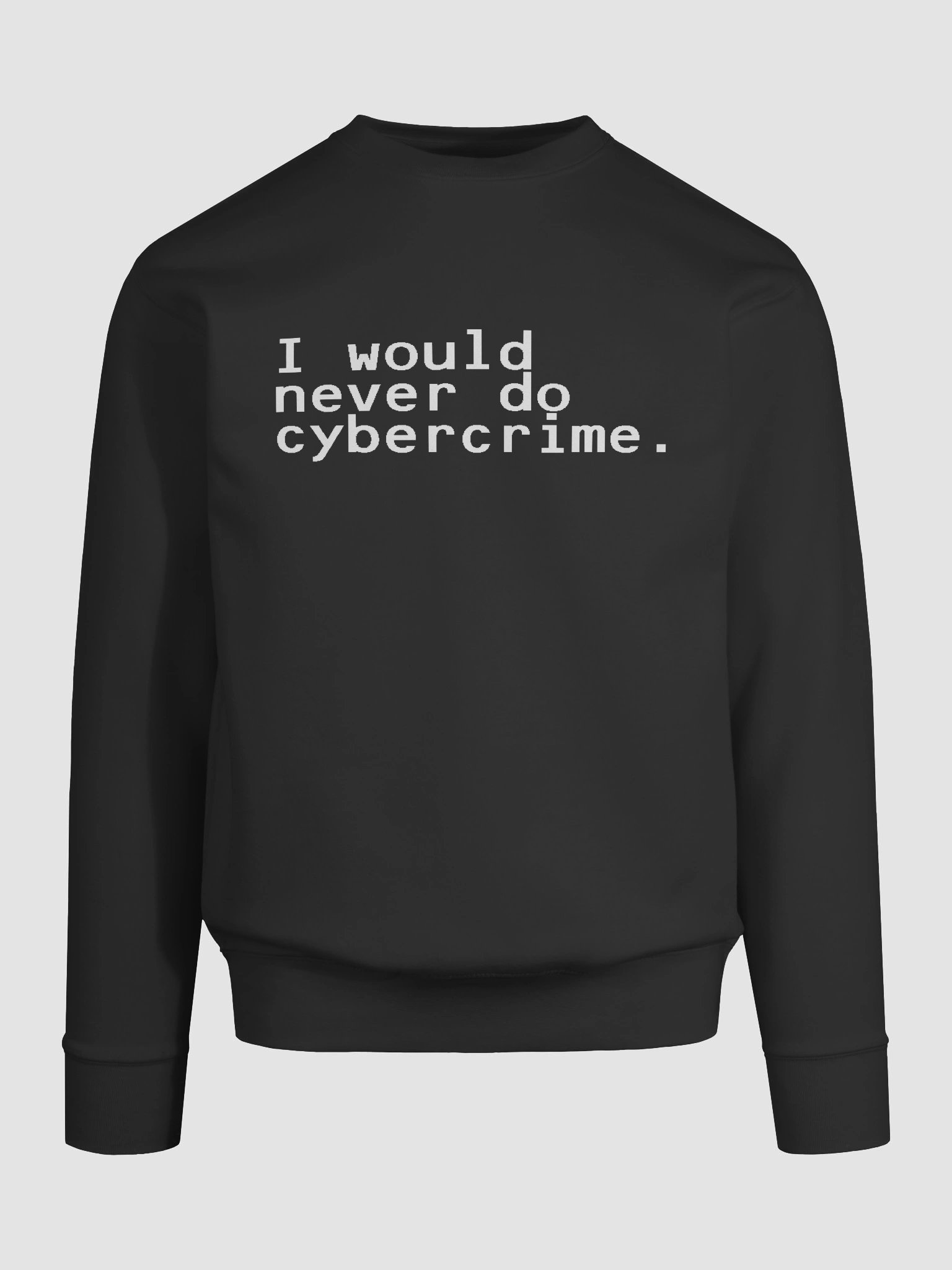 i would never do cybercrime black sweatshirt product image (9)
