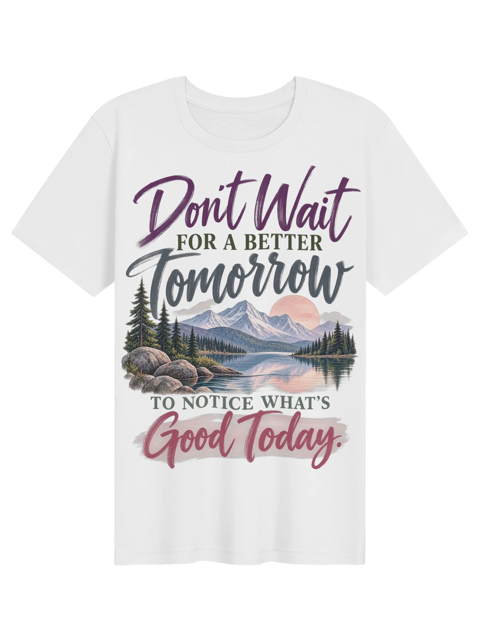 Don't Wait for a Better Tomorrow T-Shirt product image (1)