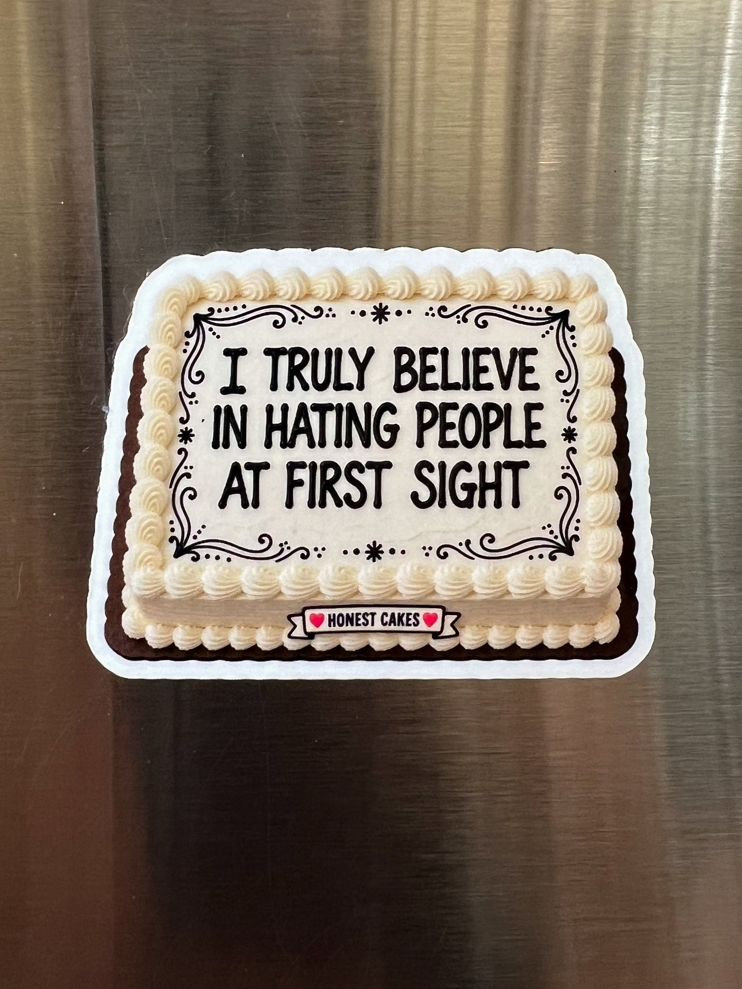 FRIDGE MAGNET: I Truly Believe In Hating People At First Sight - FREE SHIPPING product image (1)