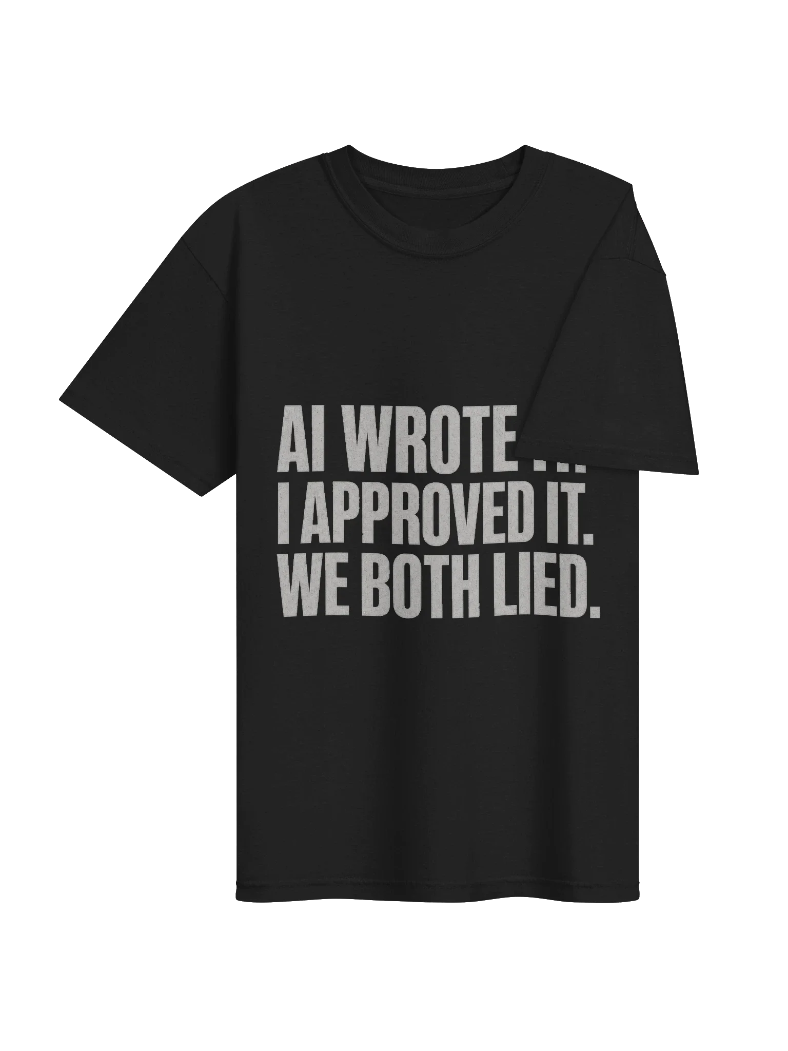 AI Wrote It We Both Lied Tee — view 4