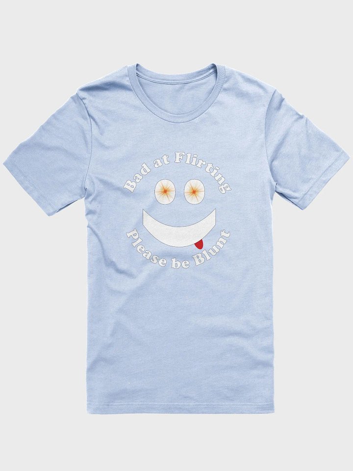 Bad at Flirting Please be Blunt with Smiley Face product image (9)