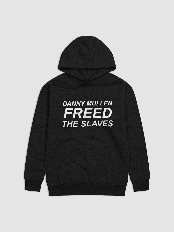 Danny Mullen Freed the Slaves Premium Hoodie product image (1)