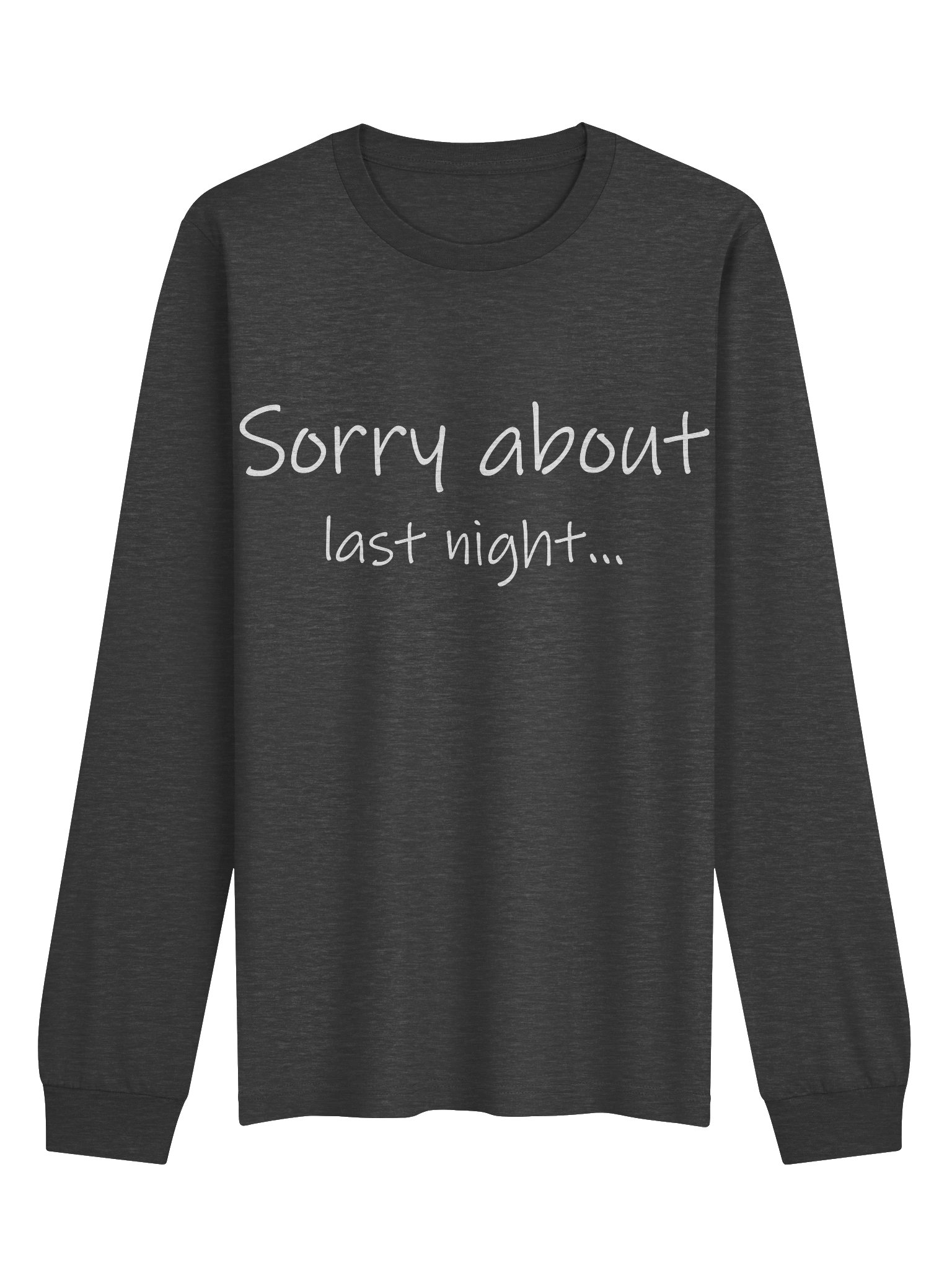 Sorry About Last Night Long Sleeve Tee product image (1)