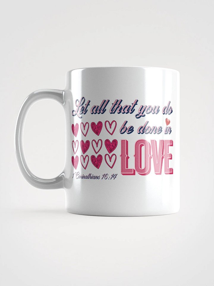 Let All That You Do Be Done In Love With Every Sip Mug product image (1)