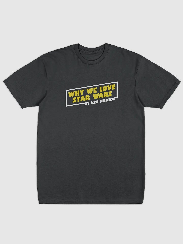 Why We Love Star Wars Tee product image (1)
