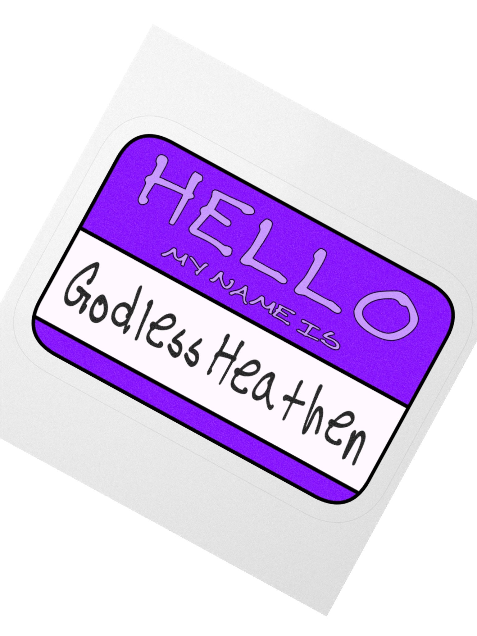 "Hello My Name is: Godless Heathen" Purple Vinyl Sticker product image (5)