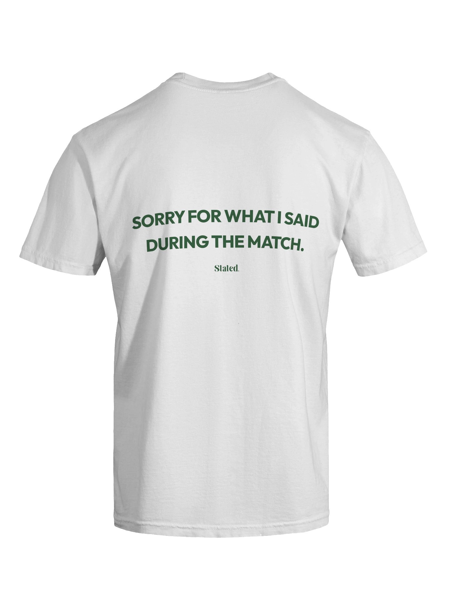 SORRY FOR WHAT I SAID DURING THE MATCH TEE product image (2)