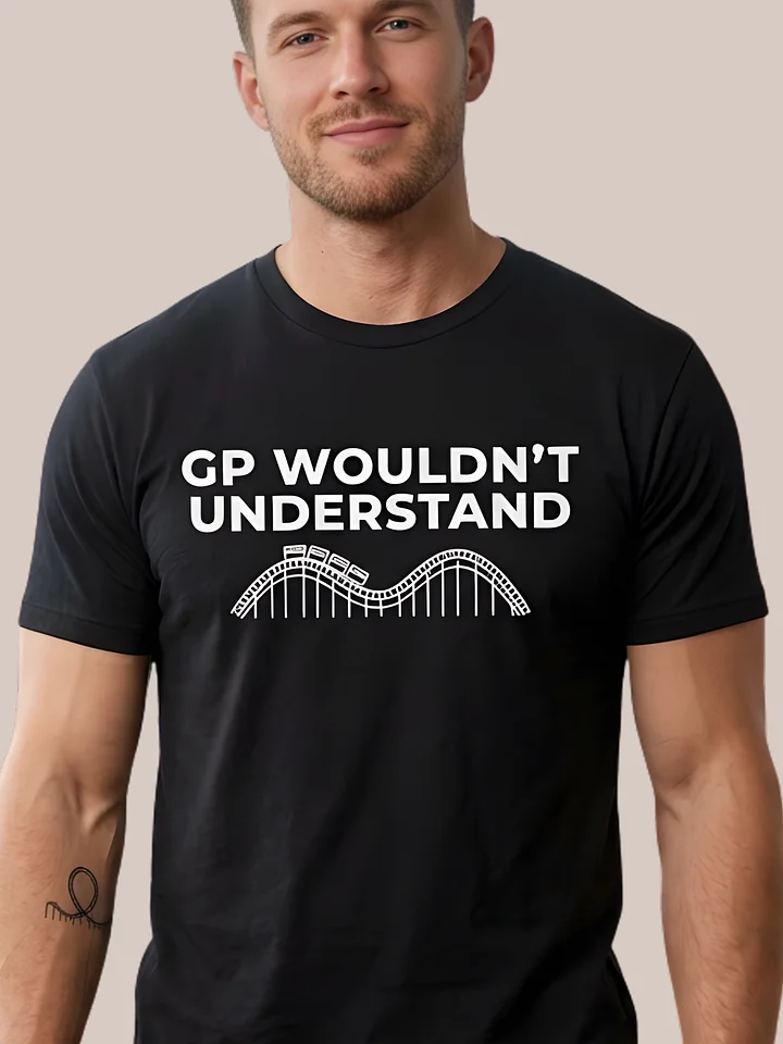 GP Wouldn’t Understand — Roller Coaster Enthusiast Tee product image (1)