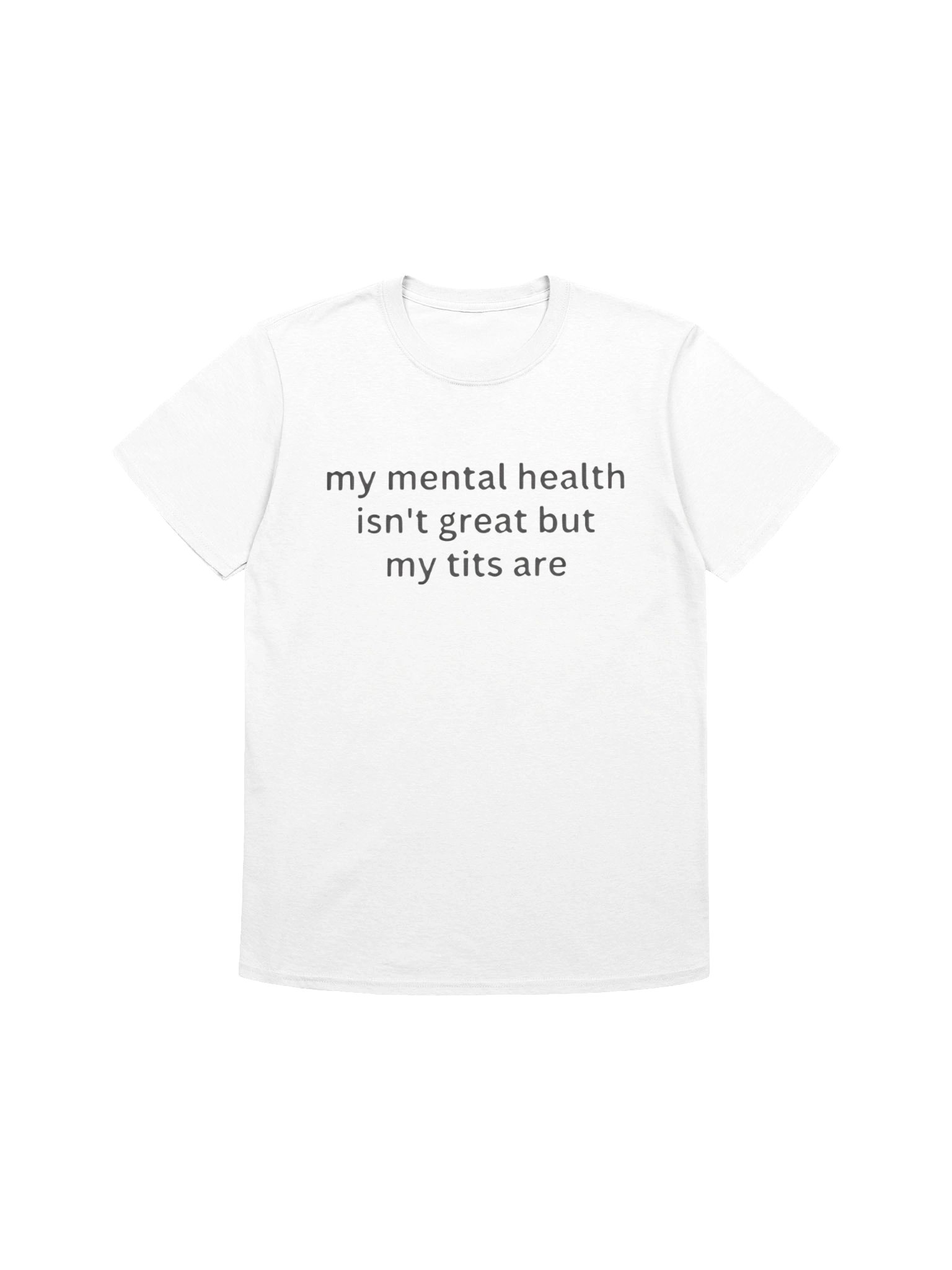 My Mental Health Isn’t Great But My Tits Are Shirt product image (1)
