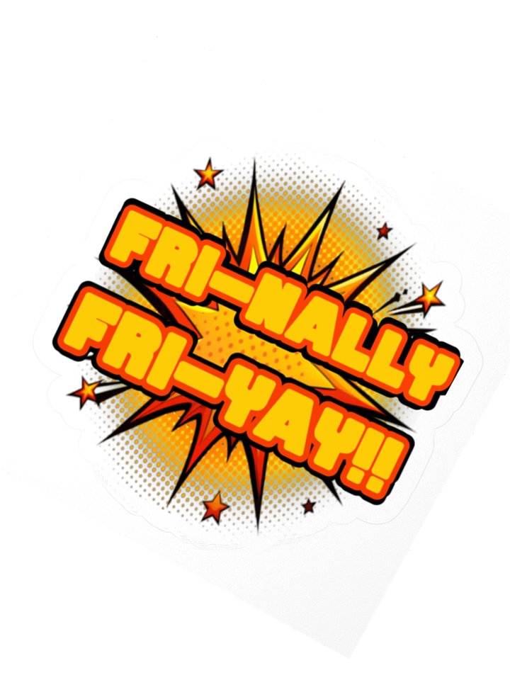 FRI-NALLY FRI-YAY STICKER!! product image (2)