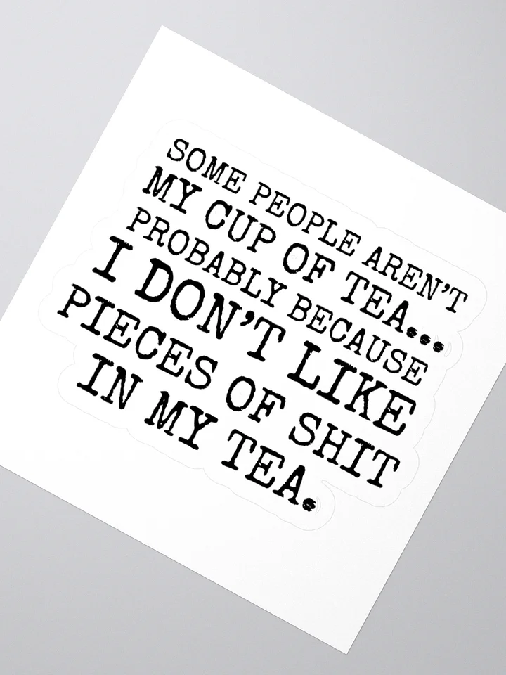 Not My Cup Of Tea Kiss Cut Sticker product image (2)