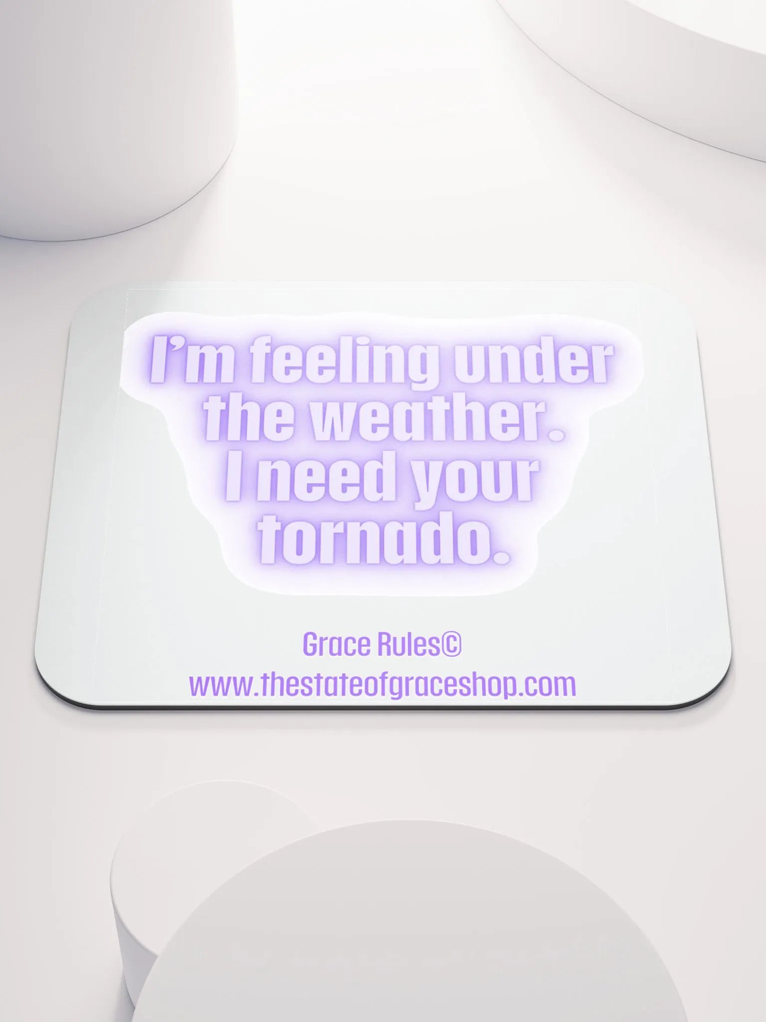 FUNNY DESK MATS 4 U “I’m feeling under the weather. I need your tornado.” product image (1)