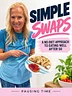 Simple Swaps - A No Diet Approach to Eating Well After 50