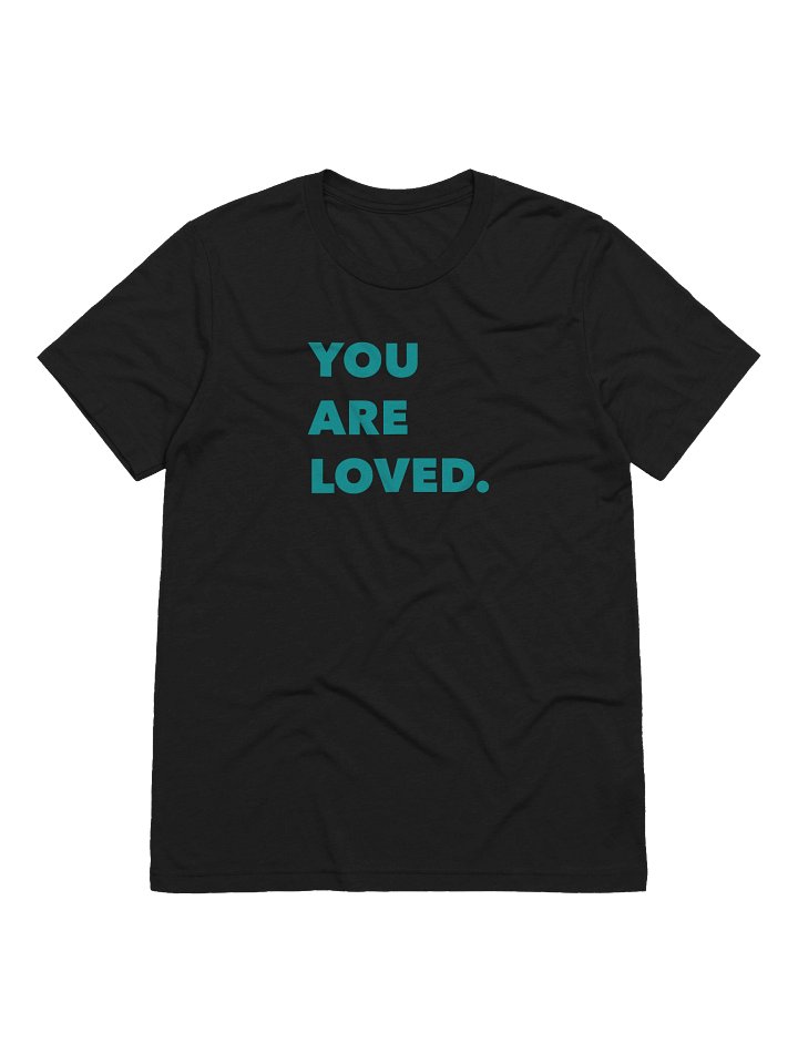 You Are Loved T-Shirt product image (1)