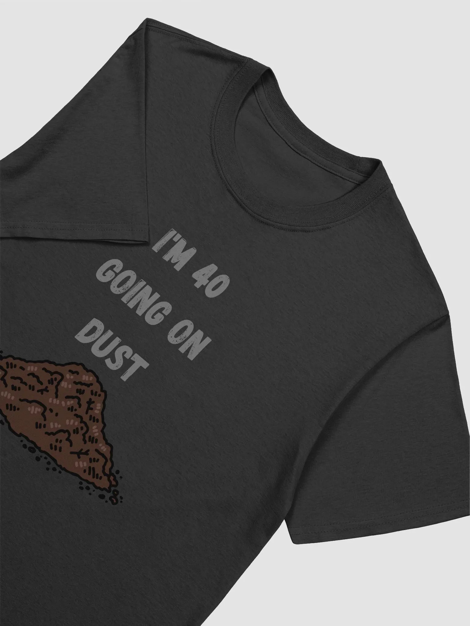 40 Going on Dust Funny Unisex T-Shirt product image (9)