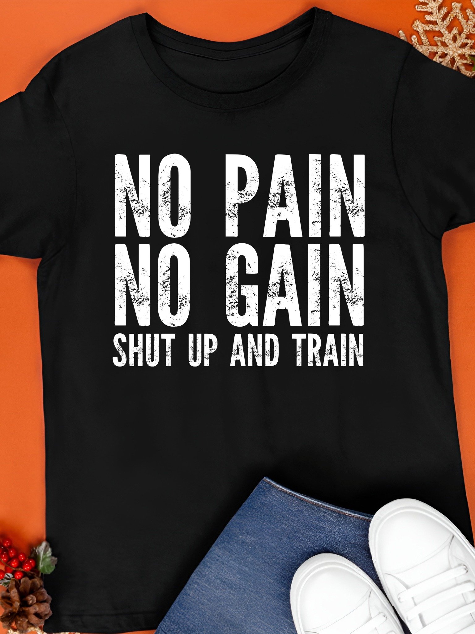 No Pain No Gain Shut Up And Train Shirt product image (1)