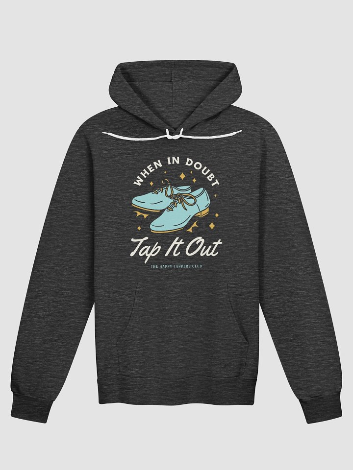 When In Doubt, Tap It Out (Happy Tapper) - Hoodie (2 colors) product image (2)