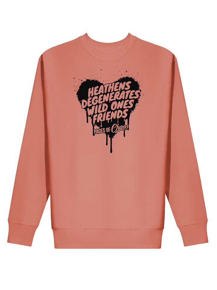 Heathens, Degenerates, Wild Ones, and Friends Sweatshirt (Black Text) product image (2)